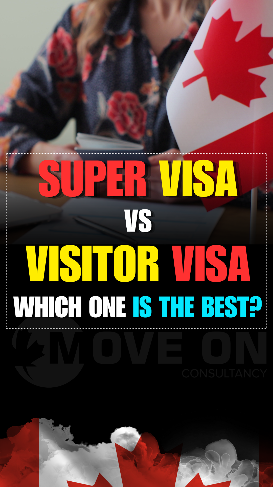 Super visa vs Visitor visa Which one is best?